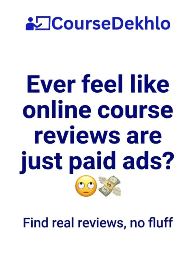 Visit CourseDekhlo for honest, unbiased course and workshop reviews.